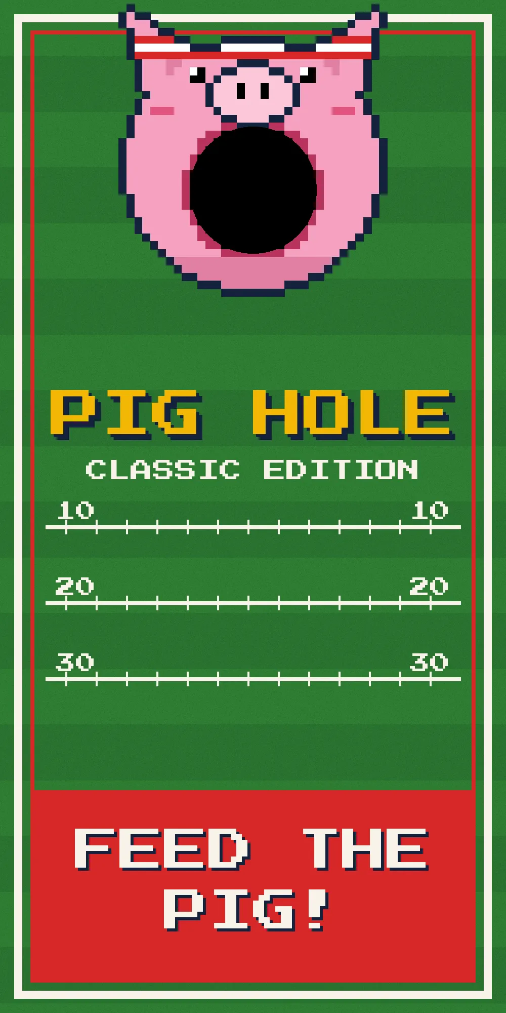 PIG Hole Classic cornhole board art: a pink pixel pig in a sweatband at the top whose open mouth is the hole, PIG HOLE Classic Edition lettering, turf stripes with 10, 20 and 30 yard lines, and a red FEED THE PIG! end zone.